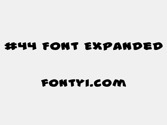 #44 Font Expanded