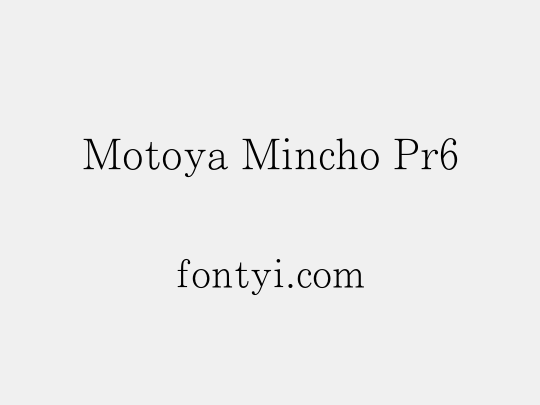 Motoya Mincho Pr6