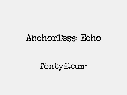 Anchorless Echo