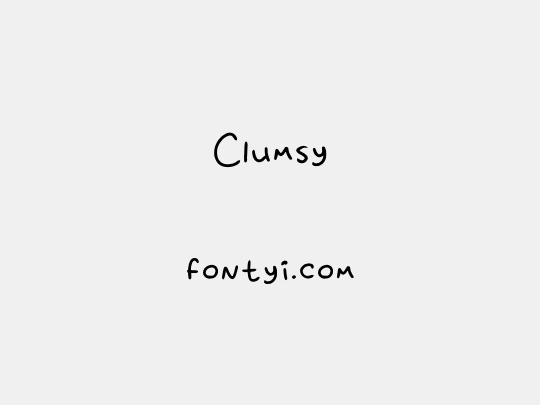 Clumsy