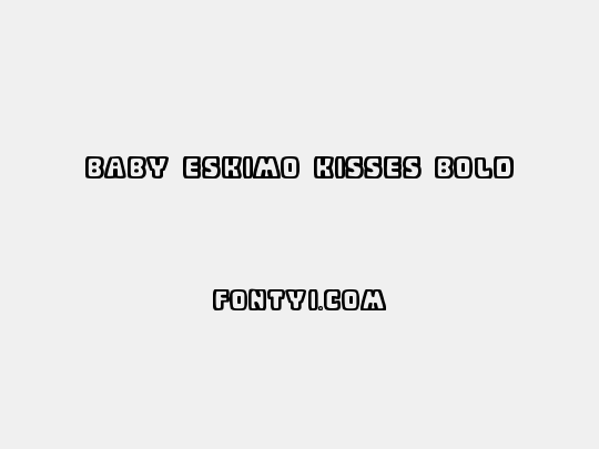 Baby Eskimo Kisses Bold