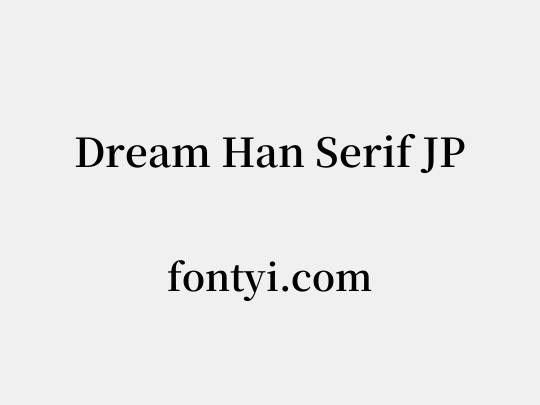 Dream Han Serif JP