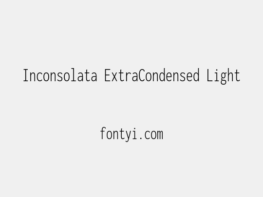 Inconsolata ExtraCondensed Light - 字易网