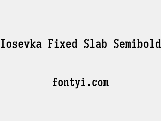 Iosevka Fixed Slab Semibold