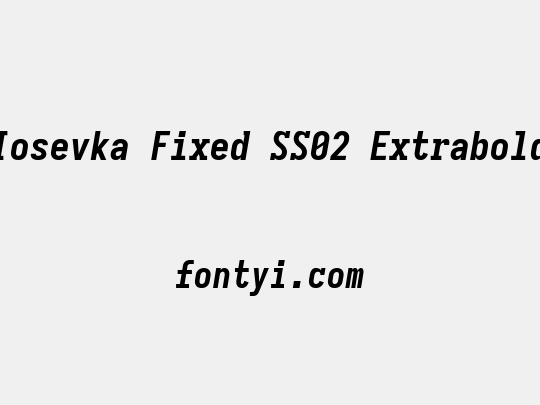 Iosevka Fixed SS02 Extrabold