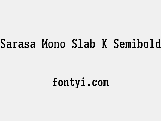 Sarasa Mono Slab K Semibold