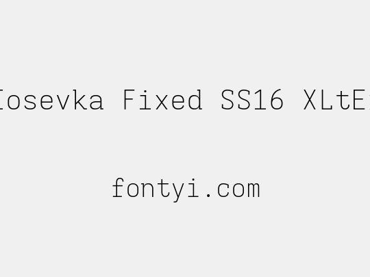 Iosevka Fixed SS16 XLtEx