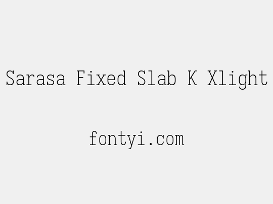 Sarasa Fixed Slab K Xlight