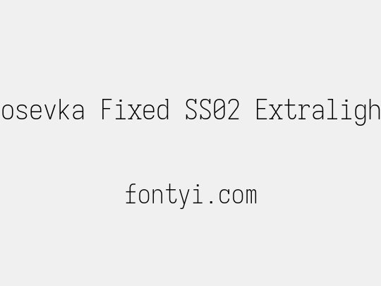 Iosevka Fixed SS02 Extralight