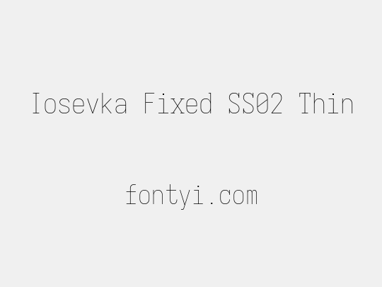 Iosevka Fixed SS02 Thin