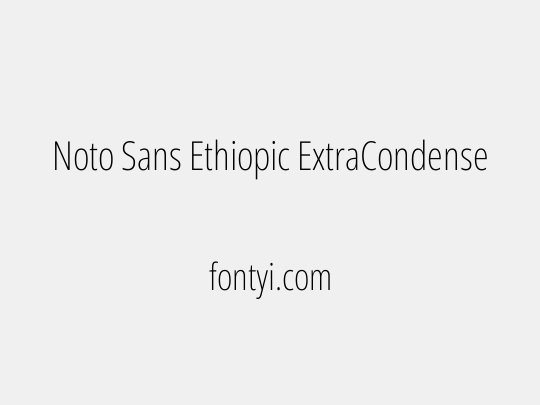 Noto Sans Ethiopic ExtraCondensed ExtraLight