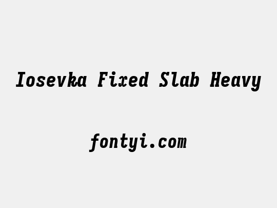 Iosevka Fixed Slab Heavy