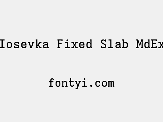 Iosevka Fixed Slab MdEx