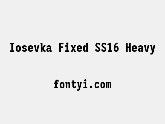 Iosevka Fixed SS16 Heavy