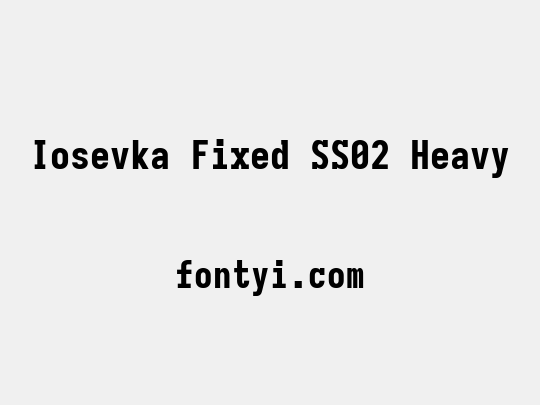 Iosevka Fixed SS02 Heavy