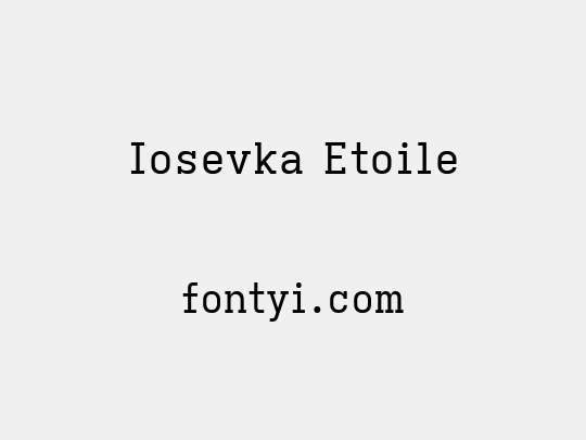 Iosevka Etoile