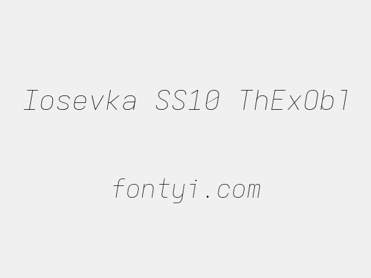 Iosevka SS10 ThExObl