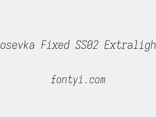 Iosevka Fixed SS02 Extralight