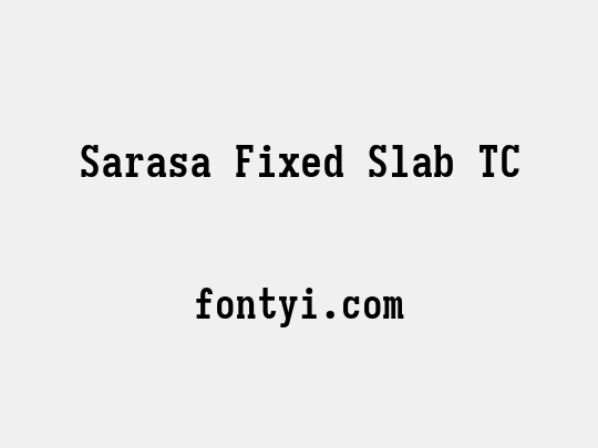 Sarasa Fixed Slab TC