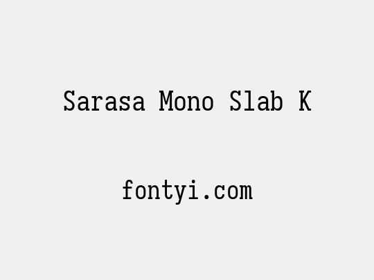 Sarasa Mono Slab K