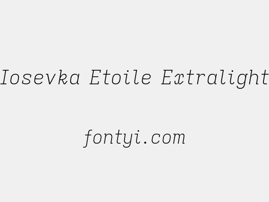 Iosevka Etoile Extralight