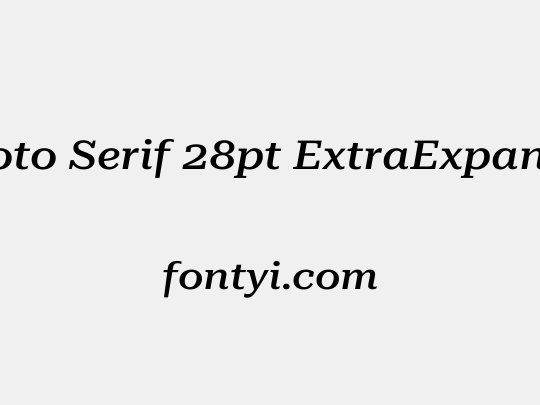 Roboto Serif 28pt Extraexpanded Medium - 字易网