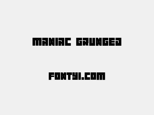 Maniac Grunged