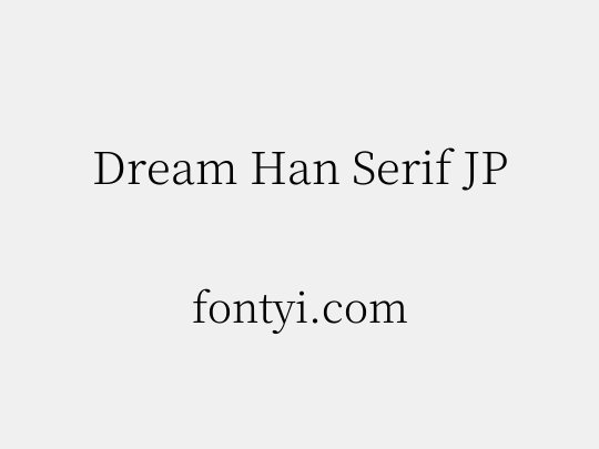 Dream Han Serif JP