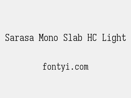 Sarasa Mono Slab HC Light