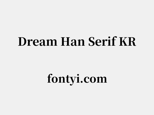 Dream Han Serif KR