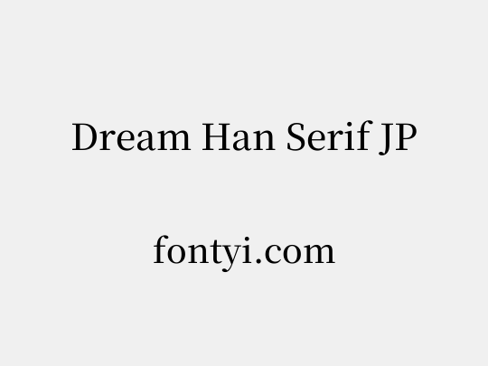 Dream Han Serif JP