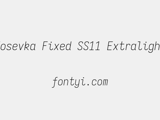 Iosevka Fixed SS11 Extralight