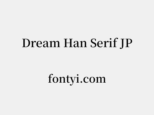 Dream Han Serif JP