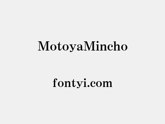 MotoyaMincho