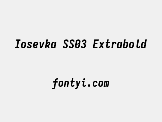 Iosevka SS03 Extrabold