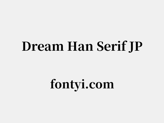 Dream Han Serif JP