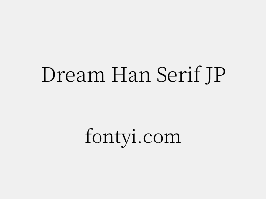 Dream Han Serif JP