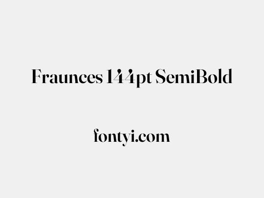 Fraunces 144pt SemiBold