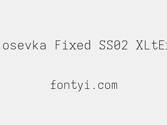 Iosevka Fixed SS02 XLtEx