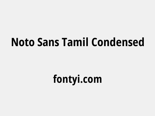 Noto Sans Tamil Condensed