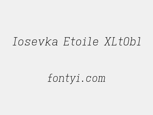 Iosevka Etoile XLtObl