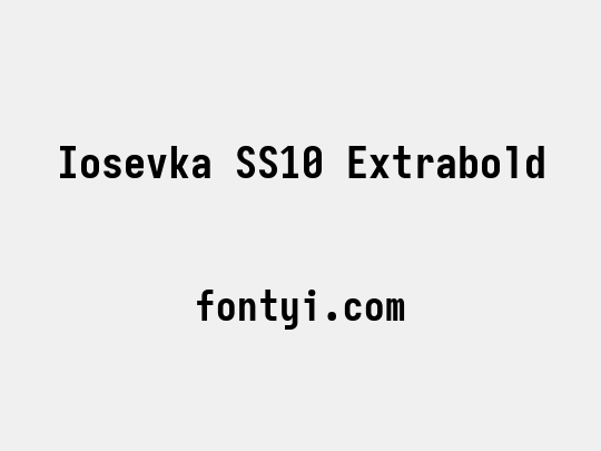 Iosevka SS10 Extrabold