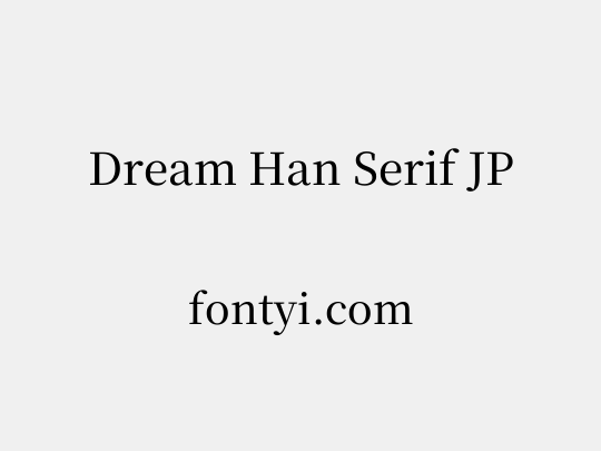 Dream Han Serif JP