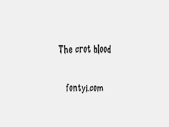 The crot blood