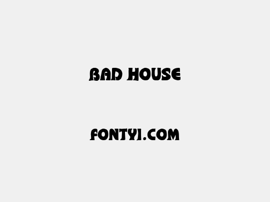 bad house