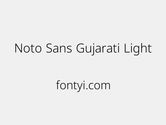 Noto Sans Gujarati Light - 字易网