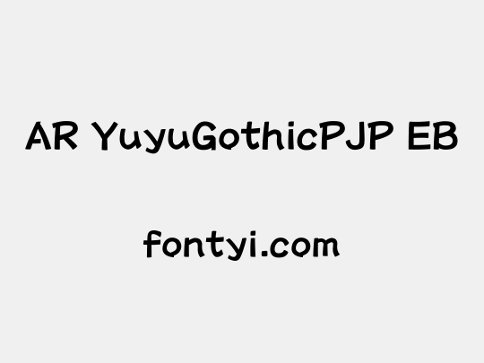 AR YuyuGothicPJP EB