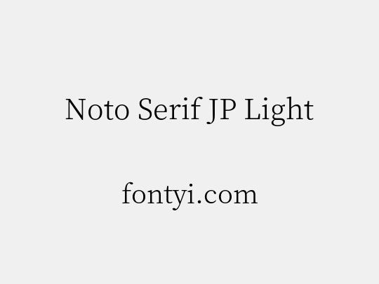 Noto Serif JP Light