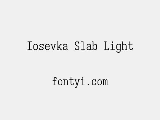 Iosevka Slab Light