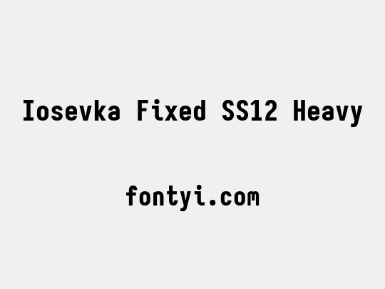 Iosevka Fixed SS12 Heavy